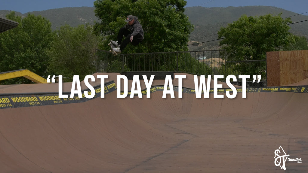 SANDLOT TIMES x WOODWARD TOUR - "LAST DAY AT WEST" - Ep. 4